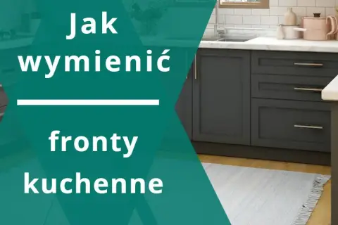 Jak wymienić fronty szafek kuchennych i uniknąć najczęstszych błędów