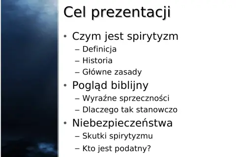 Prezentacja o spirytyzmie: definicja, historia, zasady, biblijny pogląd i niebezpieczeństwa. Unikaj wywoływania duchów.