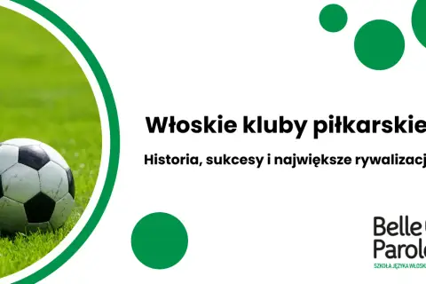 Piłka na trawie, obok napis "Włoskie kluby piłkarskie: Historia, sukcesy i największe rywalizacje". Logo Belle Parole.