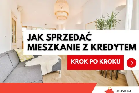 Jak sprzedać mieszkanie z kredytem krok po kroku. Poradnik dla właścicieli.