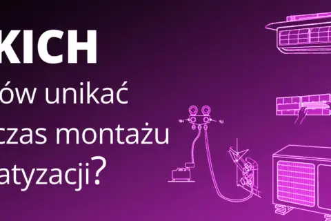 Jakich błędów unikać podczas montażu klimatyzacji? Schemat instalacji jednostki wewnętrznej i zewnętrznej.