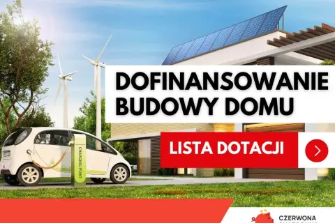 Dofinansowanie budowy domu z ekologicznym autem i wiatrakami. Sprawdź listę dotacji i dowiedz się o bezpieczny kredyt.