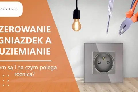 Narzędzia elektryczne i gniazdko z uziemieniem. Dowiedz się, czym jest zerowanie gniazdek i jakie ma znaczenie.