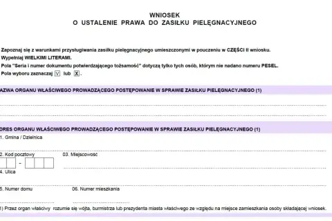 Wniosek o ustalenie prawa do zasiłku pielęgnacyjnego. Formularz zawiera pola na dane organu właściwego, adres, a także instrukcje dotyczące wypełniania.