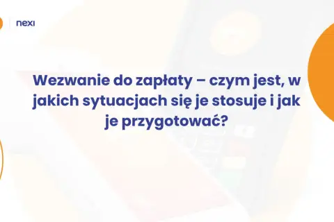 Wezwanie do zapłaty – czym jest, w jakich sytuacjach się je stosuje i jak je przygotować? Grafika przedstawia terminal płatniczy i logo Nexi.