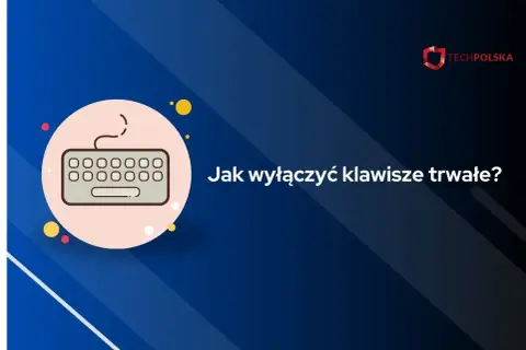 Grafika z klawiaturą i pytaniem "Jak wyłączyć klawisze trwałe?".