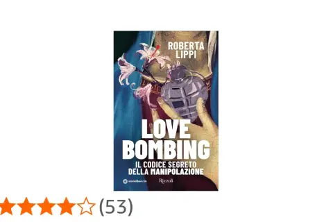 Copertina libro "Love Bombing" di Roberta Lippi, con una mano che tiene una bomba a forma di cuore, simbolo di manipolazione.