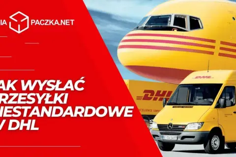 Jak wysłać paczkę DHL? Zobacz, jak łatwo nadać niestandardowe przesyłki z pomocą tania-paczka.net i logistyką DHL.