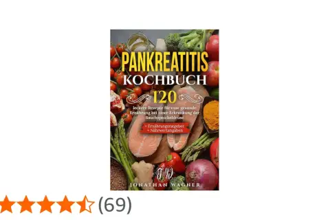 Pankreatitis Kochbuch: 120 Rezepte für gesunde Ernährung bei Bauchspeicheldrüsenentzündung. Vermeiden Sie verbotene Lebensmittel und entdecken Sie leckere Alternativen.