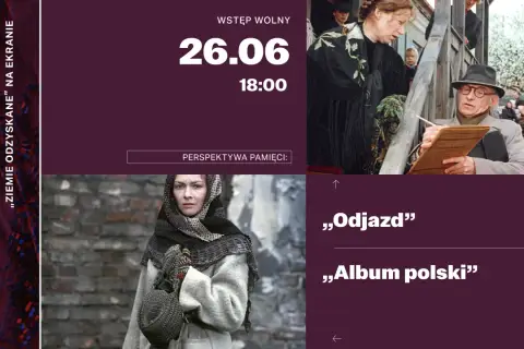 Filmy Jana Rybkowskiego: "Odjazd" i "Album polski" w ramach "Ziemie odzyskane" na ekranie. Wstęp wolny 26.06 o 18:00.