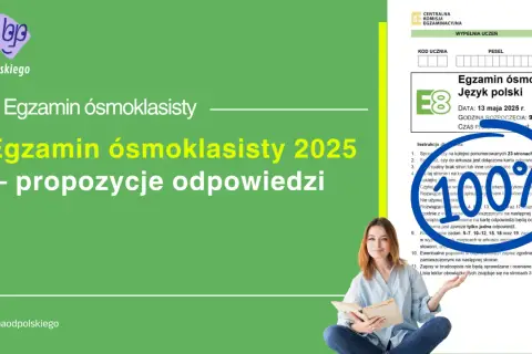 Egzamin ósmoklasisty 2025 - propozycje odpowiedzi. Rozwiązanie arkusza z języka polskiego.
