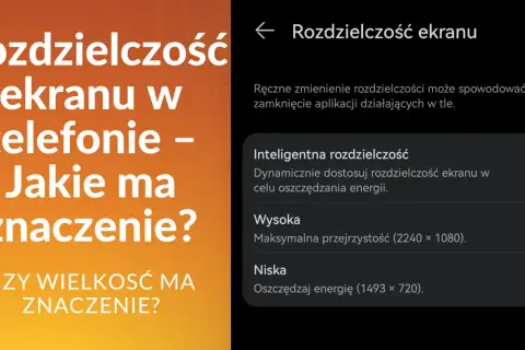 Ustawienia rozdzielczości ekranu telefonu: jaka jest najlepsza rozdzielczość zdjęć w telefonie? Wybierz między inteligentną, wysoką a niską.