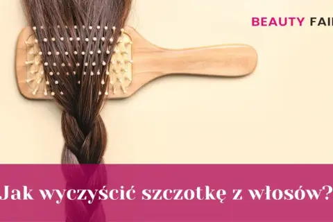 Jak wyczyścić szczotkę do włosów? Poradnik dla każdego typu!