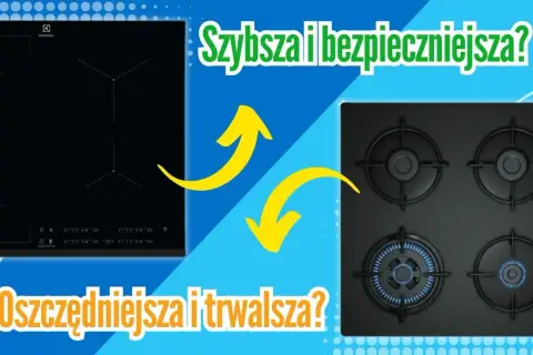 Płyta indukcyjna vs. gazowa: indukcja czy gaz co tańsze? Szybsza i bezpieczniejsza czy oszczędniejsza i trwalsza?