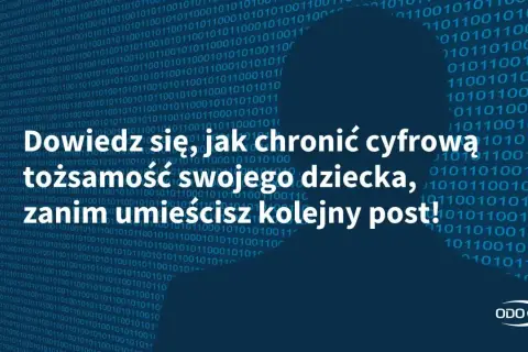 Dowiedz się, jak chronić cyfrową tożsamość dziecka, zanim umieścisz kolejny post. Uważaj na sharenting!