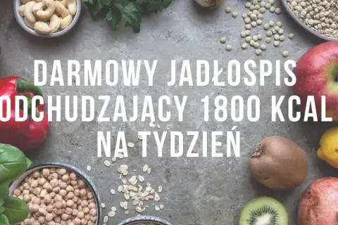 Darmowy jadłospis odchudzający 1800 kcal na tydzień. Zdrowe owoce i warzywa na tle.