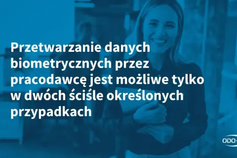 Uśmiechnięta kobieta z tabletem. Tekst: "Przetwarzanie danych biometrycznych przez pracodawcę jest możliwe tylko w dwóch ściśle określonych przypadkach". Zgodnie z zasadami GIODO.