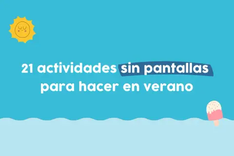 21 actividades sin pantallas para hacer en verano. ¡Ideas geniales de juegos para adolescentes!