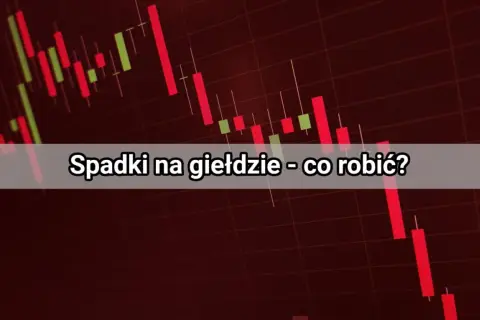 Wykres giełdowy z czerwonymi świecami, sugerującymi spadki. Tekst: "Spadki na giełdzie - co robić?". Wiele osób traci na giełdzie, gdy ceny akcji spadają.