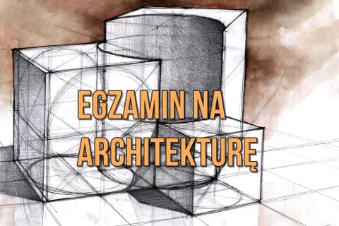 Rysunek techniczny z tekstem "EGZAMIN NA ARCHITEKTURĘ". Kompozycja przestrzenna z sześcianów i walca, wykonana techniką mieszaną.