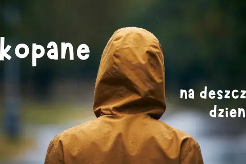Zakopane na deszczowy dzień. Nawet w deszczu można znaleźć wiele atrakcji.