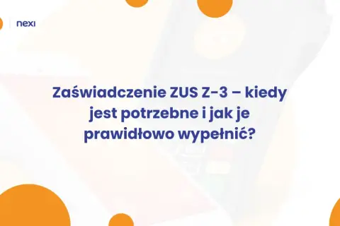 Zaświadczenie ZUS Z-3 – kiedy jest potrzebne i jak je prawidłowo wypełnić po ustaniu zatrudnienia.