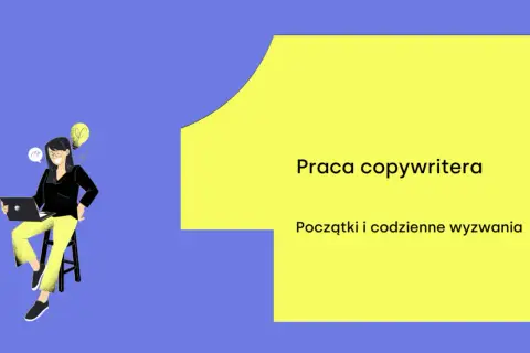 Ilustracja przedstawia kobietę z laptopem, symbolizującą pracę copywritera. Tekst: "Praca copywritera. Początki i codzienne wyzwania.