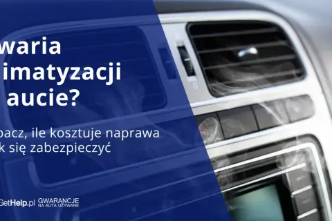 Awaria klimatyzacji w aucie? Zobacz, ile kosztuje naprawa i jak się zabezpieczyć.