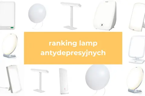 Ranking lamp antydepresyjnych: różne modele lamp do fototerapii, które pomagają poprawić nastrój i samopoczucie.
