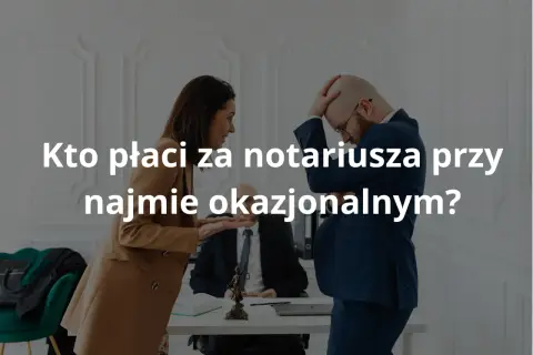 Dwie osoby dyskutują, a na ekranie widnieje pytanie: kto opłaca notariusza przy wynajmie mieszkania?