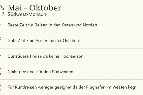 Mai-Oktober: Südwest-Monsun auf Sri Lanka. Gut für Reisen in den Osten/Norden, Surfen an der Ostküste, günstig. Südwesten und Rundreisen weniger ideal.