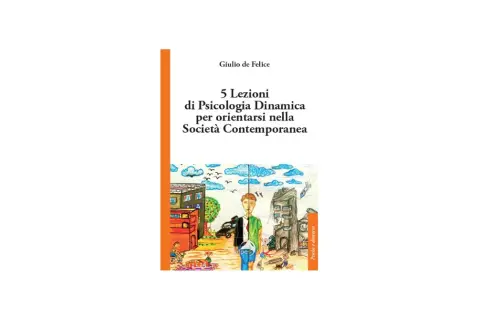 Copertina libro "5 Lezioni di Psicologia Dinamica" di Giulio de Felice. Illustrazione con uomo diviso tra un mondo colorato e uno cupo, metafora della psicologia clinica e dinamica.
