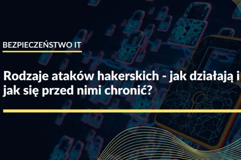 Grafika przedstawia symboliczne zamki z obwodami drukowanymi, sugerujące zagrożenia związane z programem hakerskim. Tekst informuje o rodzajach ataków i sposobach ochrony.