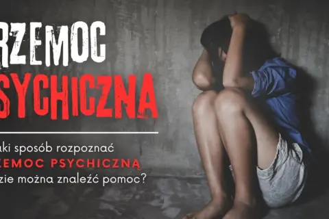 Przemoc psychiczna objawy: jak je rozpoznać i uniknąć cierpienia