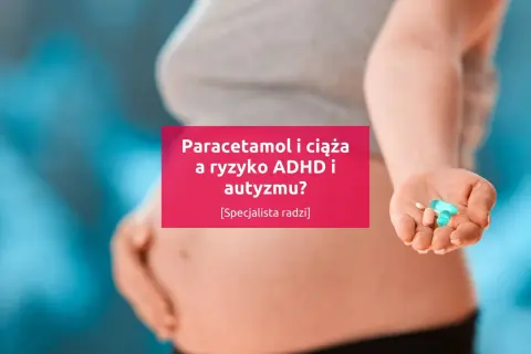 Kobieta w ciąży trzyma tabletki. Czy paracetamol w ciąży zwiększa ryzyko ADHD i autyzmu?
