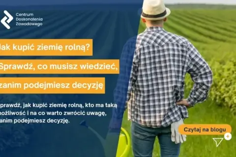 Jak kupić działkę rolną? Poradnik dla nie-rolnika i 3 scenariusze