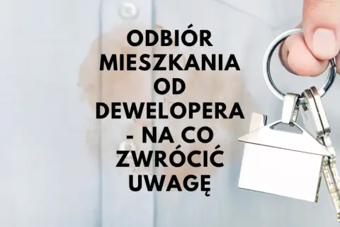 Na co zwrócić uwagę przy odbiorze mieszkania od dewelopera, aby uniknąć problemów?