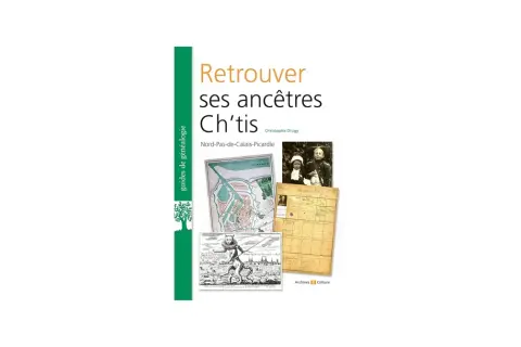 Livre "Retrouver ses ancêtres Ch'tis", avec des images d'archives : carte ancienne, photo d'enfants, acte de naissance.