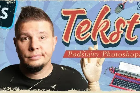 Photoshop: Edycja tekstu od podstaw do mistrzostwa