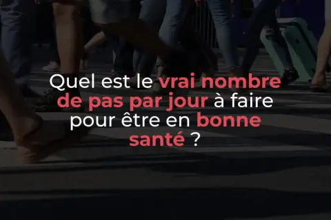 Des personnes traversent une rue. Le texte demande : "Quel est le vrai nombre de pas par jour à faire pour être en bonne santé ?