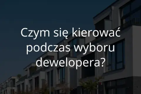 Deweloper: Kto to? Sprawdź, jak bezpiecznie kupić nieruchomość!