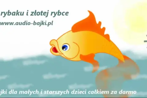 Baśń o rybaku i złotej rybce: Pełny tekst i morał