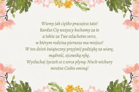 Kwiatowa ramka otacza tekst z życzeniami dla taty. Kochamy Cię za serce i mądrość. Niech mroźne wichury Cię ominą!