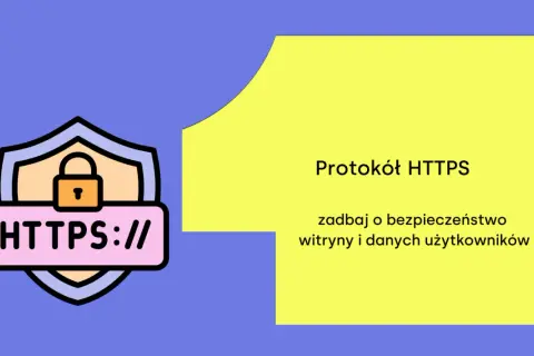 Grafika z ikoną kłódki i napisem HTTPS://. Obok tekst: Protokół HTTPS, zadbaj o bezpieczeństwo witryny i danych użytkowników.