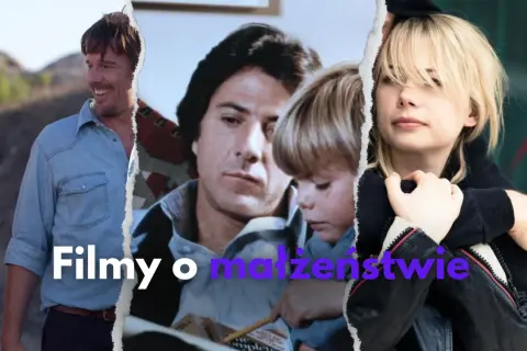 Najlepsze filmy o małżeństwie, które ujawniają prawdziwe wyzwania relacji