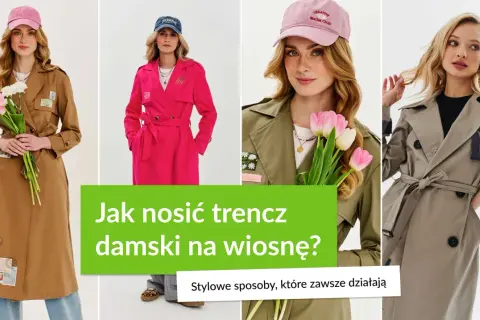 Kobiety prezentują stylowe stylizacje z trenczem na wiosnę, w tym beżowy, fuksjowy i khaki.