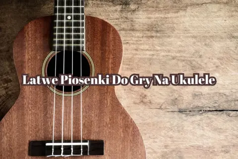 Ukulele z napisem "Łatwe piosenki do gry na ukulele". Idealne dla początkujących muzyków.