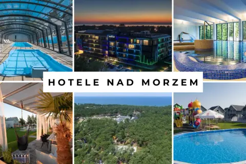 Hotele nad morzem dla rodzin z dziećmi: baseny, place zabaw i relaks. Idealne miejsce na wakacje.