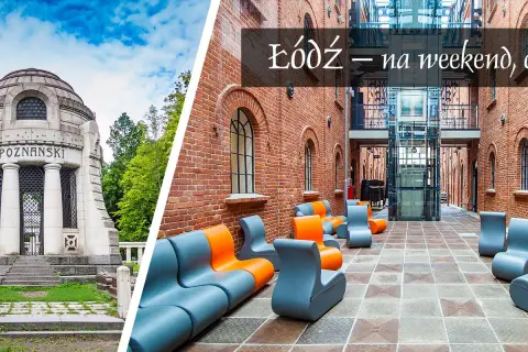 Łódź zachwyca zabytkami: monumentalny grobowiec Poznańskich i nowoczesne wnętrza z cegły.