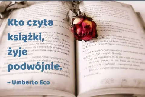 Kto czyta książki żyje podwójnie? Odkryj cytat Umberto Eco!